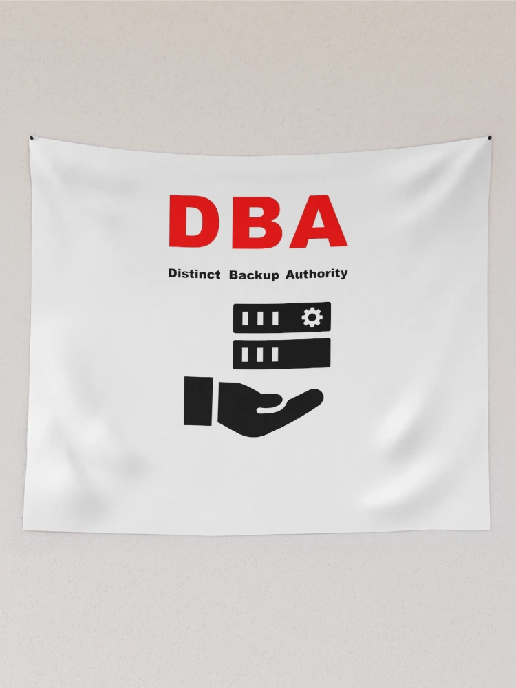Thumbnail 2 of 3, Tapestry, DBA Database Administrator, Distinct Backup Authority, Database Developer, SQL Query, Software Engineer, Computer Science, Fullstack Developer, Programming Humor designed and sold by Max-Wear.