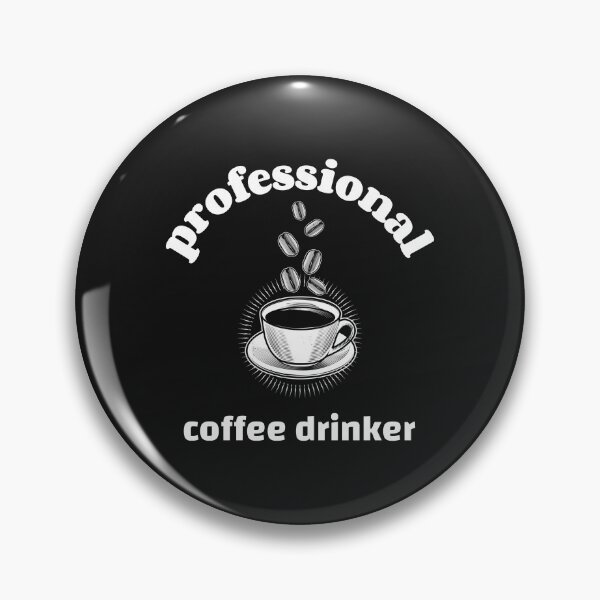 Item preview, Professional Coffee Drinker designed and sold by kevstore.