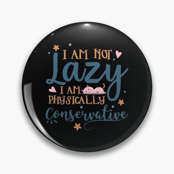 Item preview, I Am Not Lazy I am Physically Conservative  designed and sold by Phorase.