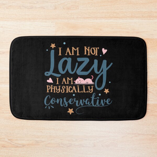 Item preview, I Am Not Lazy I am Physically Conservative  designed and sold by Phorase.