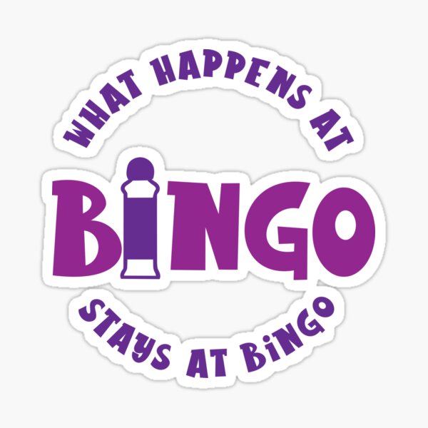 What Happens At Bingo Stays At Bingo Sticker By Alaskandreamer Redbubble