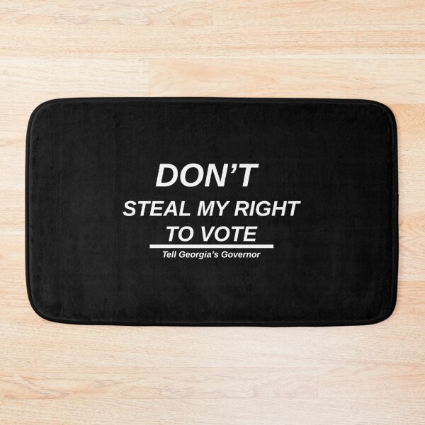 Item preview, Don't Steal My Right To Vote, Tell georgia's Governor designed and sold by Dingy Designs.