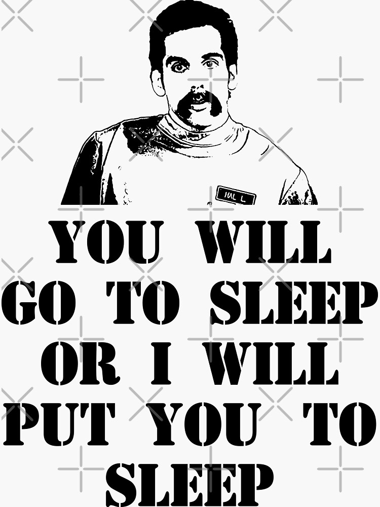 you-will-go-to-sleep-or-i-will-put-you-to-sleep-sticker-by-everything