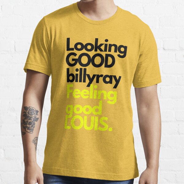 Sal vulcano looking good billy ray feeling good louis shirt - Dalatshirt