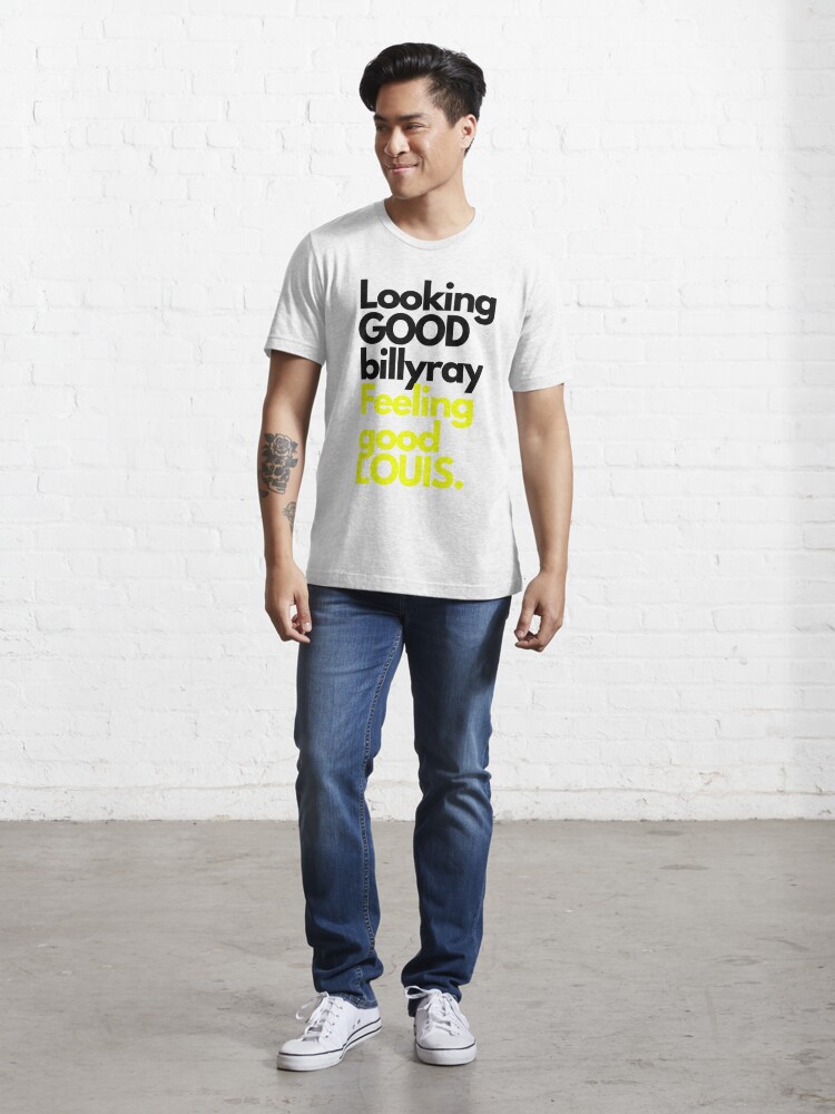 Sal vulcano looking good billy ray feeling good louis shirt - Dalatshirt