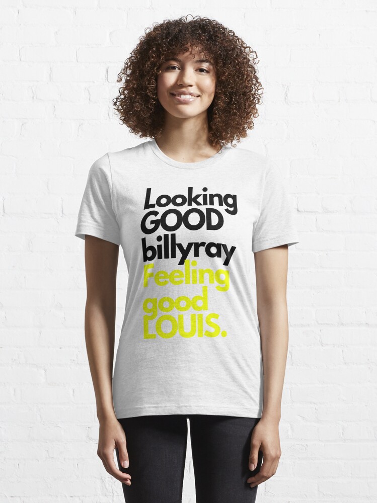 Sal vulcano looking good billy ray feeling good louis shirt - Dalatshirt