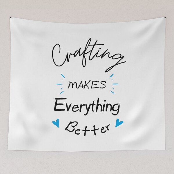 Item preview, Crafting Makes Everything Better designed and sold by RoaaMagic.