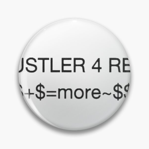 Item preview, HUSTLER 4 REAL-$+$=MORE~$$$ designed and sold by giantstep.