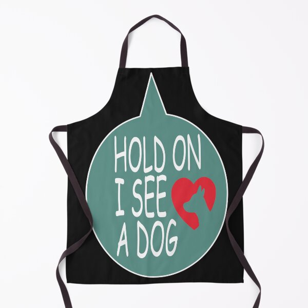 Item preview, Hold on I see a Dog designed and sold by darikamc.