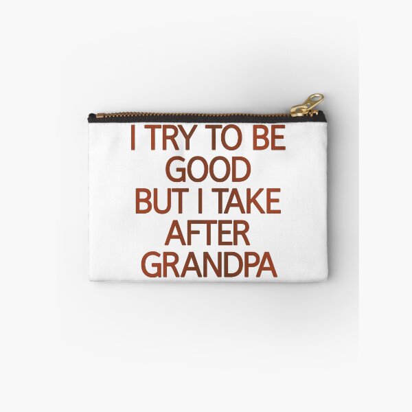 Item preview, I Try To Be Good But I Take After Grandpa designed and sold by askarne.