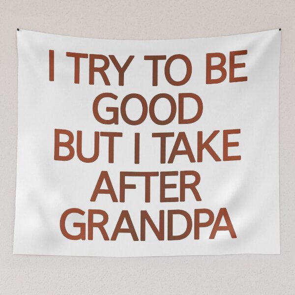 Item preview, I Try To Be Good But I Take After Grandpa designed and sold by askarne.