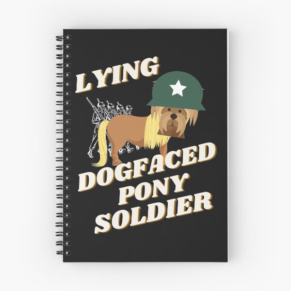 Item preview, Lying Dog Faced Pony Soldier designed and sold by Flirt-Teez.