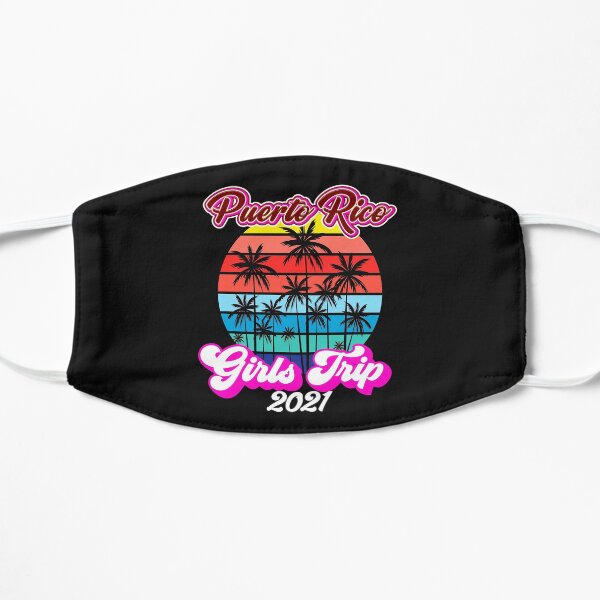 Viaje de chicas a Puerto Rico 2021 Mascarilla plana