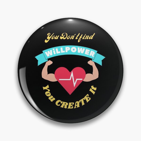 Item preview, You don't find willpower, you create it. motivational quotes designed and sold by EmmaBazz.