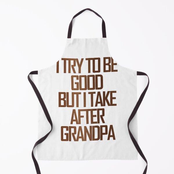 Item preview, I Try To Be Good But I Take After Grandpa designed and sold by askarne.