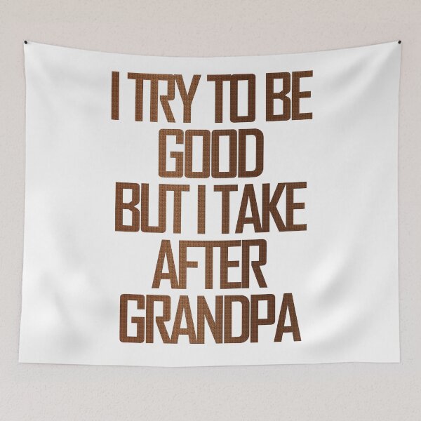 Item preview, I Try To Be Good But I Take After Grandpa designed and sold by askarne.