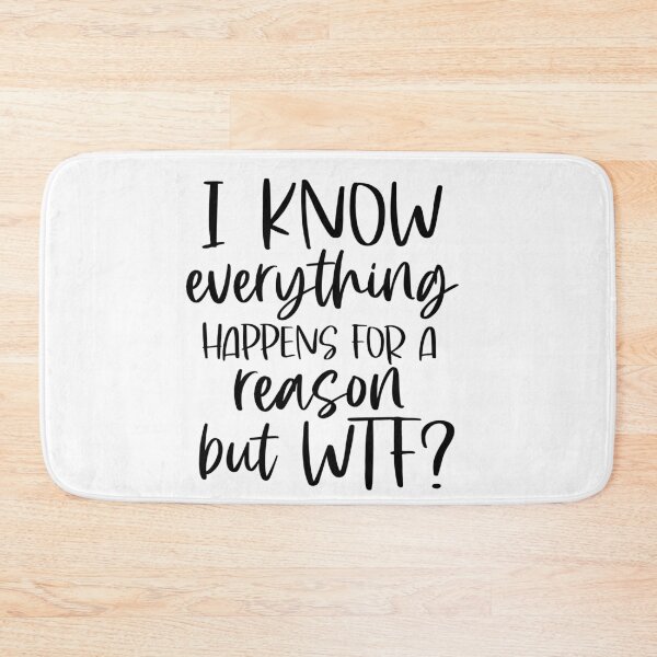 Item preview, I Know Everything Happens for a Reason But WTF? designed and sold by KarolinaPaz.