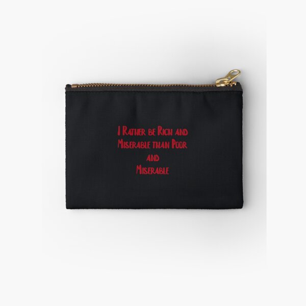 Item preview, I rahter be rich and miserable than poor and miserable designed and sold by FerrariKing.