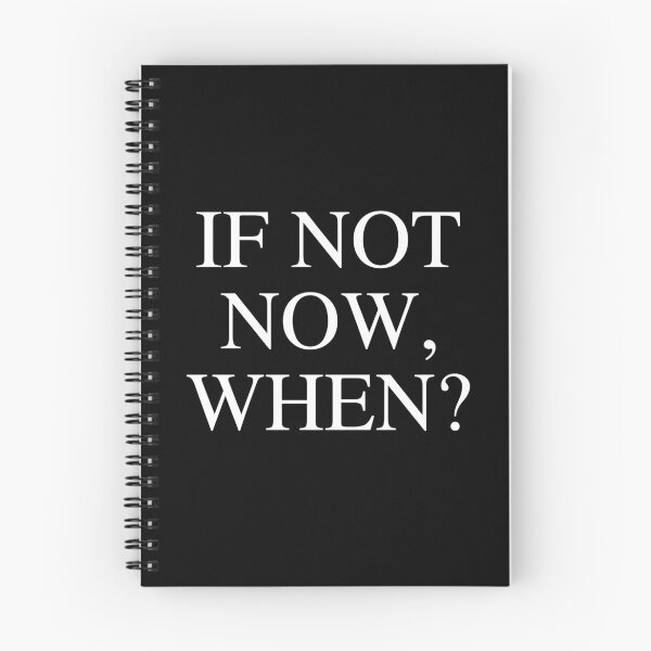 Item preview, if not now, when? designed and sold by Rehaaam.