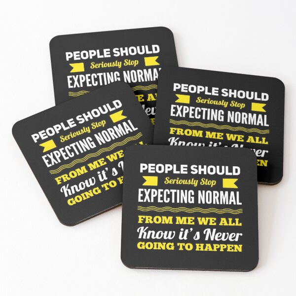 Item preview, People Should Seriously Stop Expecting Normal From Me We All Know It's Never designed and sold by suver.