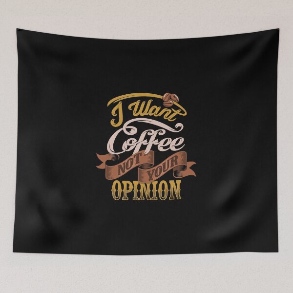 Item preview, I want coffee not your opinion amazing coffee lover design shirt mug designed and sold by MissRodra.