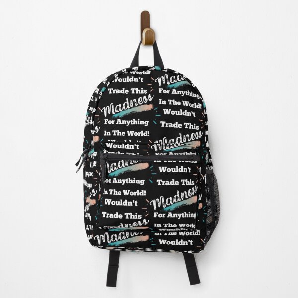 Item preview, Mother's Day, Wouldn't Trade This Madness for Anything in the World designed and sold by Constant Readers.