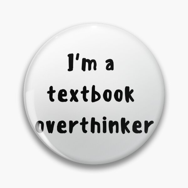 Item preview, I'm A Textbook Overthinker designed and sold by tall-beets.