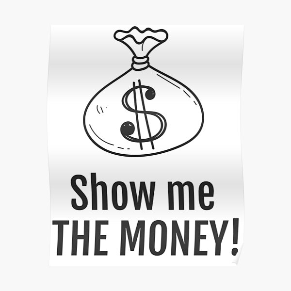 Show me the money Poster