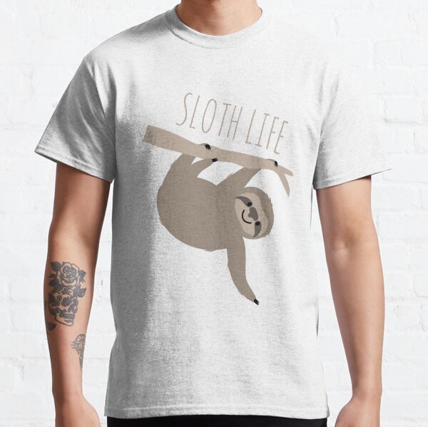 Sloth Life - Happy Lazy Sloth Classic T-Shirt