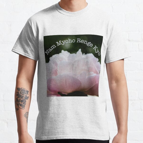 Nam Myoho Renge Kyo Buddhist Mantra with Pink Flower Classic T-Shirt
