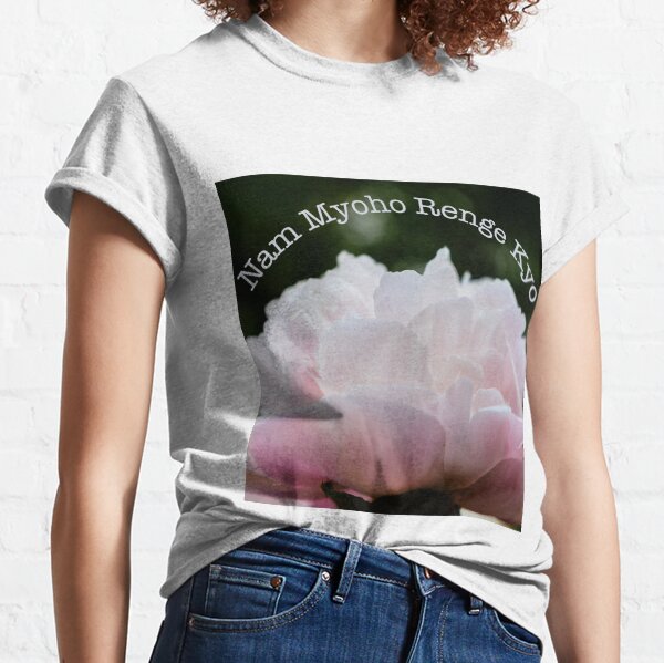 Nam Myoho Renge Kyo Buddhist Mantra with Pink Flower Classic T-Shirt