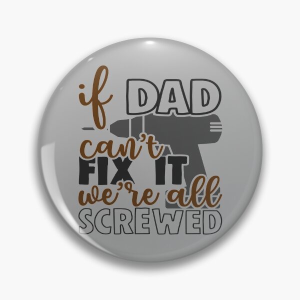 Item preview, If Dad Can't Fix It We're All Screwed designed and sold by Qudkin.