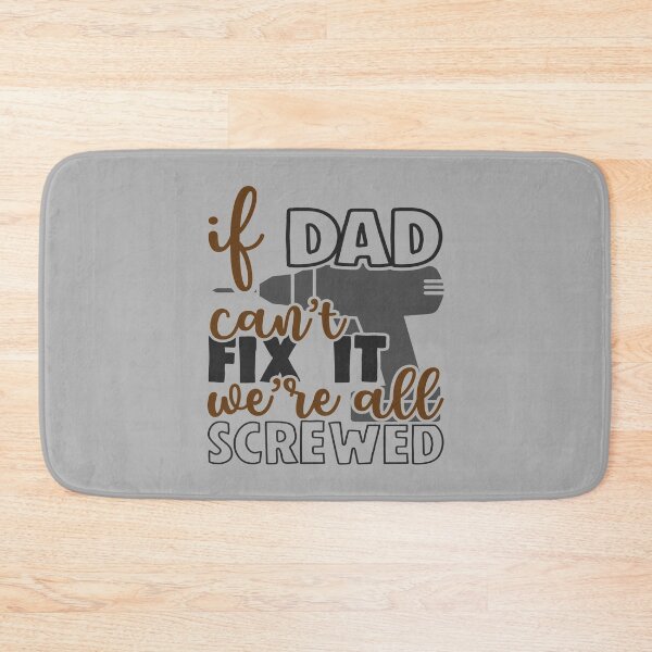 Item preview, If Dad Can't Fix It We're All Screwed designed and sold by Qudkin.