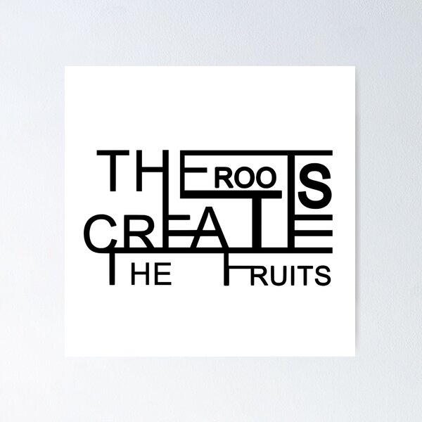 Item preview, The Roots Create The Fruits designed and sold by WylandForYou.