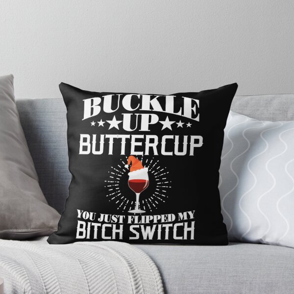 Item preview, Buckle Up Buttercup You Just Flipped My Bitch Switch Wine Christmas designed and sold by alan19lee.