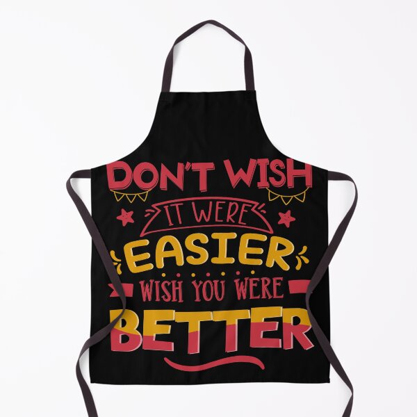 Item preview, Don't Wish It Were Easier Wish You Were Better designed and sold by Phorase.