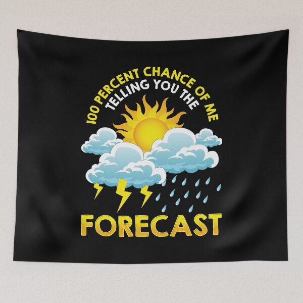 Item preview, 100% Chance Of Me Telling You The Forecast Pun designed and sold by perfectpresents.