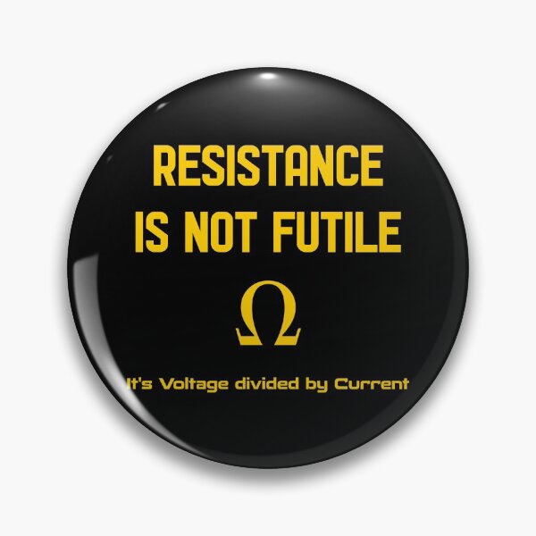 Item preview, Ohm's Law Joke, Resistance is not Futile! designed and sold by spiffykings.