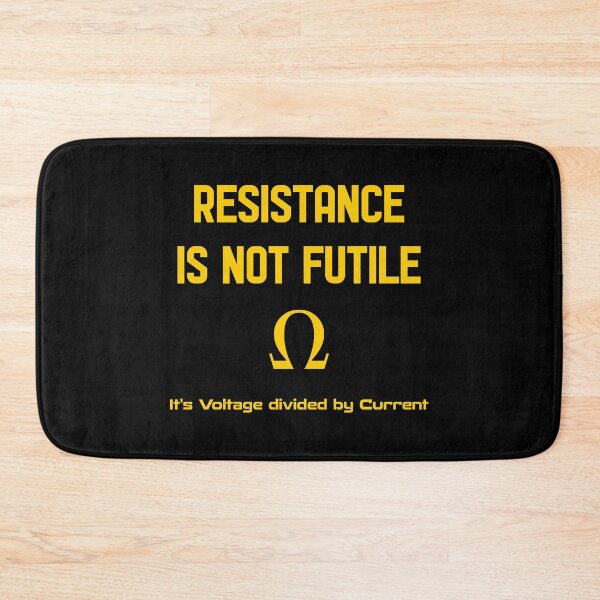 Item preview, Ohm's Law Joke, Resistance is not Futile! designed and sold by spiffykings.