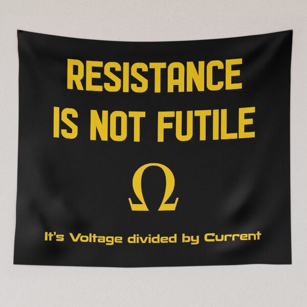 Item preview, Ohm's Law Joke, Resistance is not Futile! designed and sold by spiffykings.