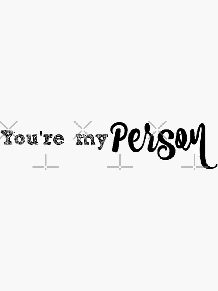 You're My Person by samanthaariel