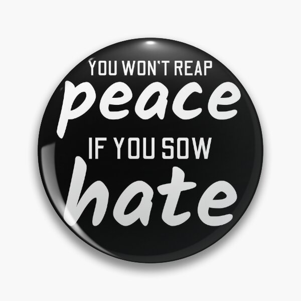 Item preview, You won't reap peace, if you sow hate designed and sold by DrawingBoard.