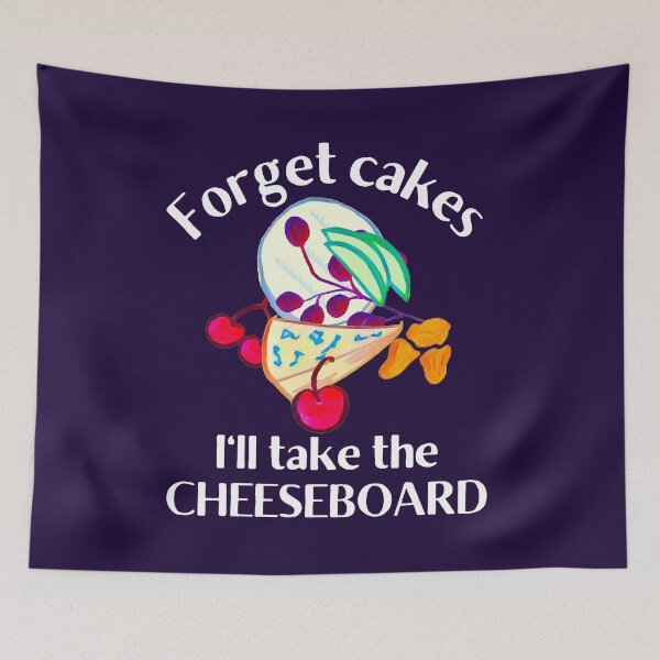 Item preview, Forget Cakes I'll Take the Cheeseboard designed and sold by DesignsofNote.