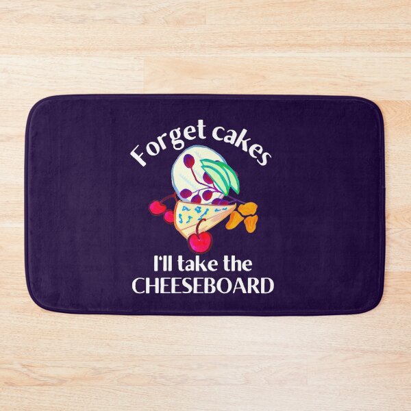 Item preview, Forget Cakes I'll Take the Cheeseboard designed and sold by DesignsofNote.