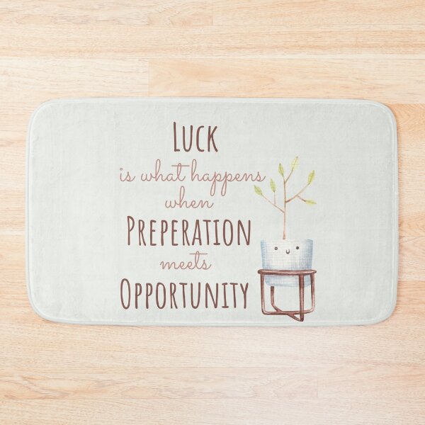 Item preview, Luck is what happens when preperation meets opportunity  designed and sold by Nyanko-Sempai.