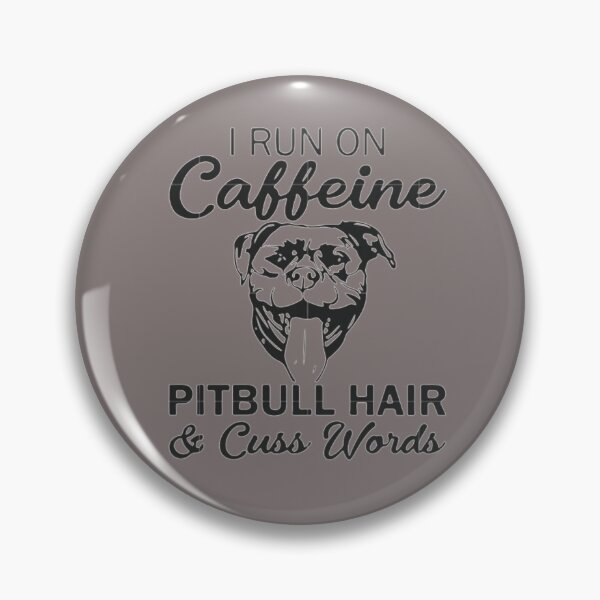 Item preview, I Run On Caffeine PitBull Hair & Cuss Words designed and sold by Shanna  Dugan.