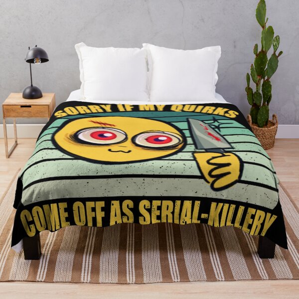 Item preview, Sorry if my quirks come off as serial-killery designed and sold by SidTastic .