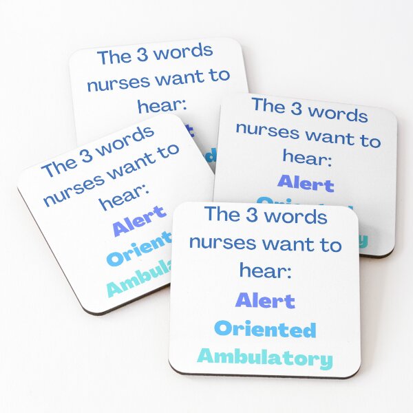 Item preview, The 3 words nurses want to hear: Alert, oriented, ambulatory designed and sold by MaltesShop.