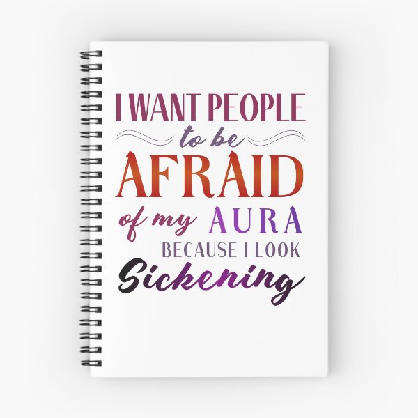 Item preview, i want people to be afraid of my aura because i look sickening designed and sold by artsycore.