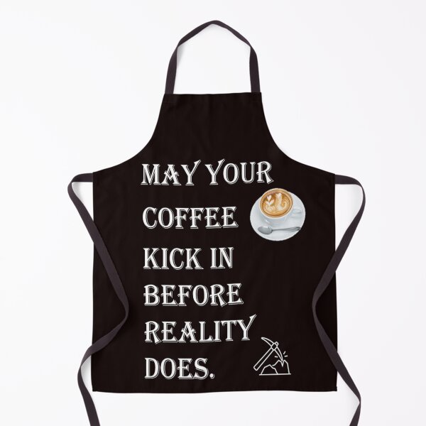 Item preview, May your coffee kick in before reality does. designed and sold by LiveToLearn.